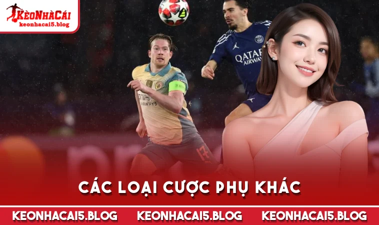 Các loại cược phụ khác